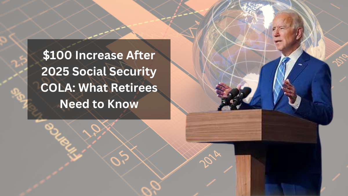 $100 Increase After 2025 Social Security COLA: What Retirees Need to Know