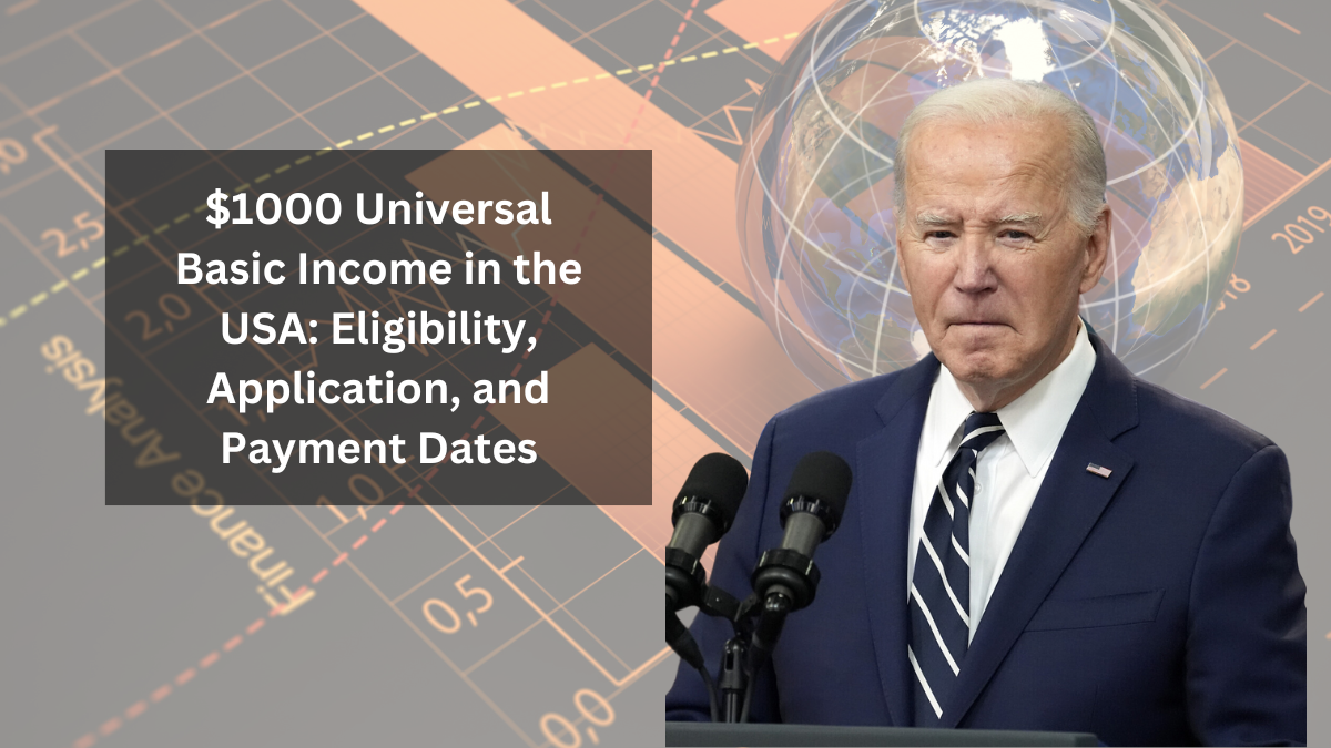 $1000 Universal Basic Income in the USA: Eligibility, Application, and Payment Dates