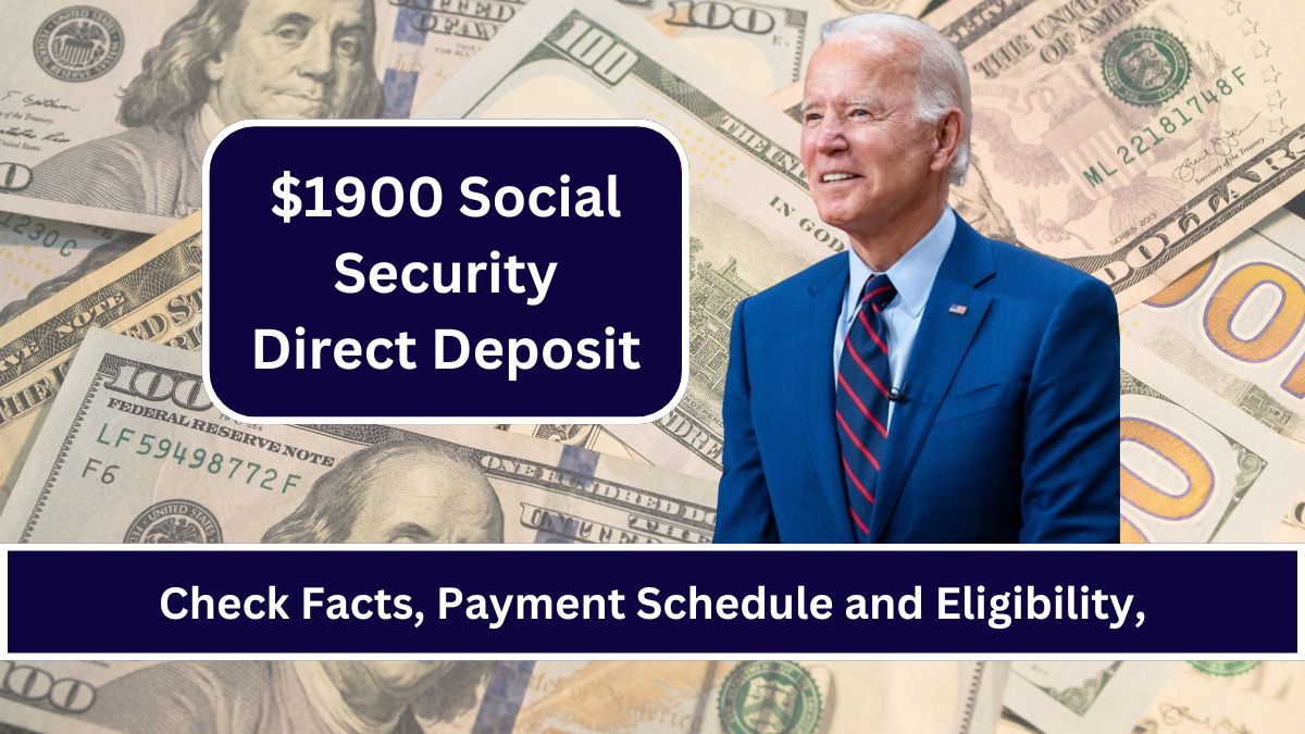 $1900 Social Security Direct Deposit This Week- Facts, Eligibility, and What You Need to Know