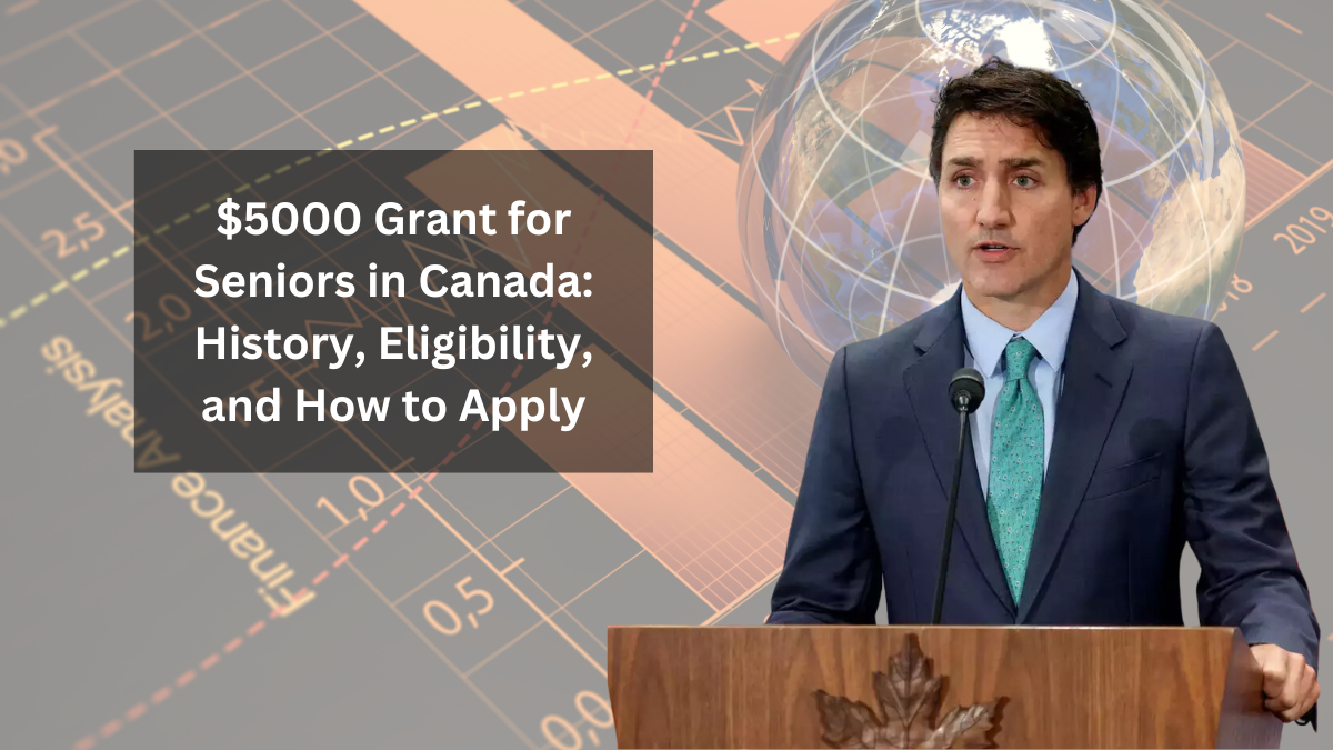 $5000 Grant for Seniors in Canada: History, Eligibility, and How to Apply