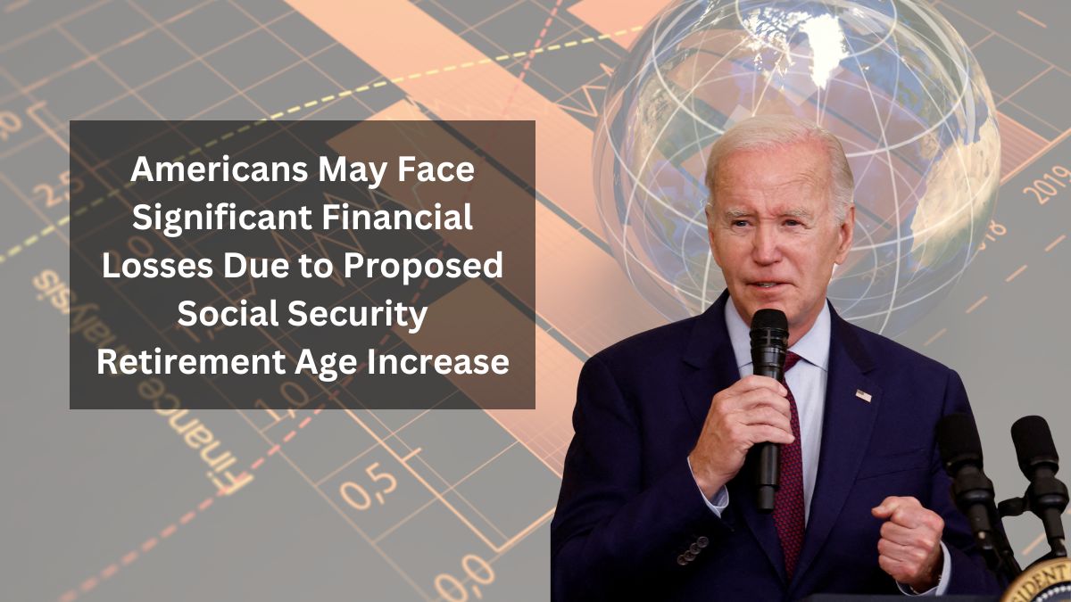 Americans May Face Significant Financial Losses Due to Proposed Social Security Retirement Age Increase