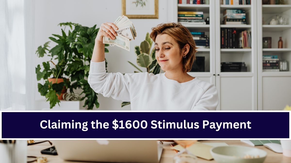 Claiming the $1600 Stimulus Payment: A Quick Guide