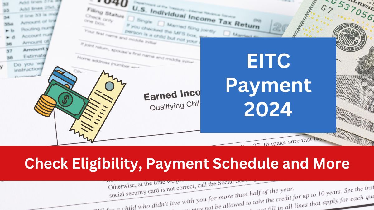 EITC Payment 2024- Earned Income Tax Credit Dates, Amounts, and Eligibility Guide