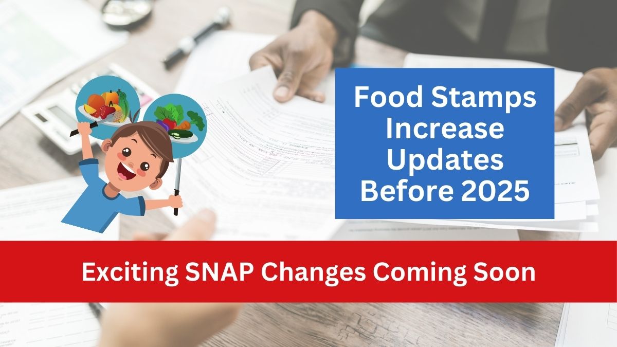 Exciting SNAP Changes Coming Soon- Food Stamps Increase Updates Before 2025