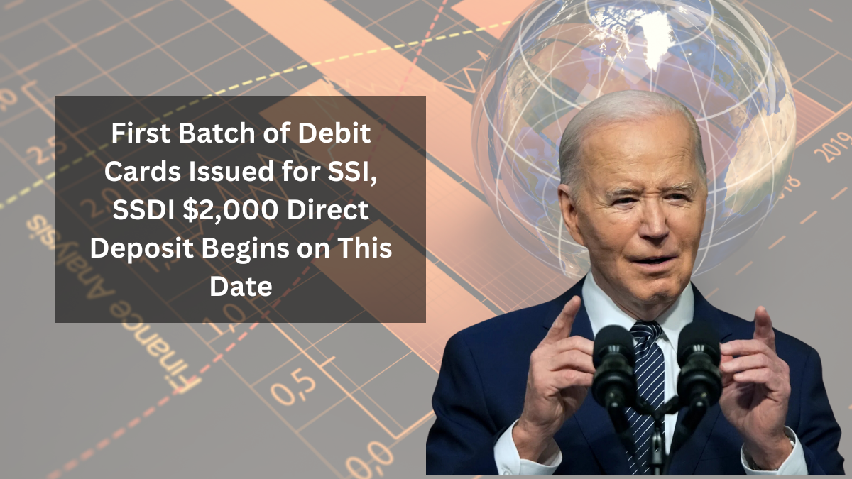 First Batch of Debit Cards Issued for SSI, SSDI $2,000 Direct Deposit Begins on This Date