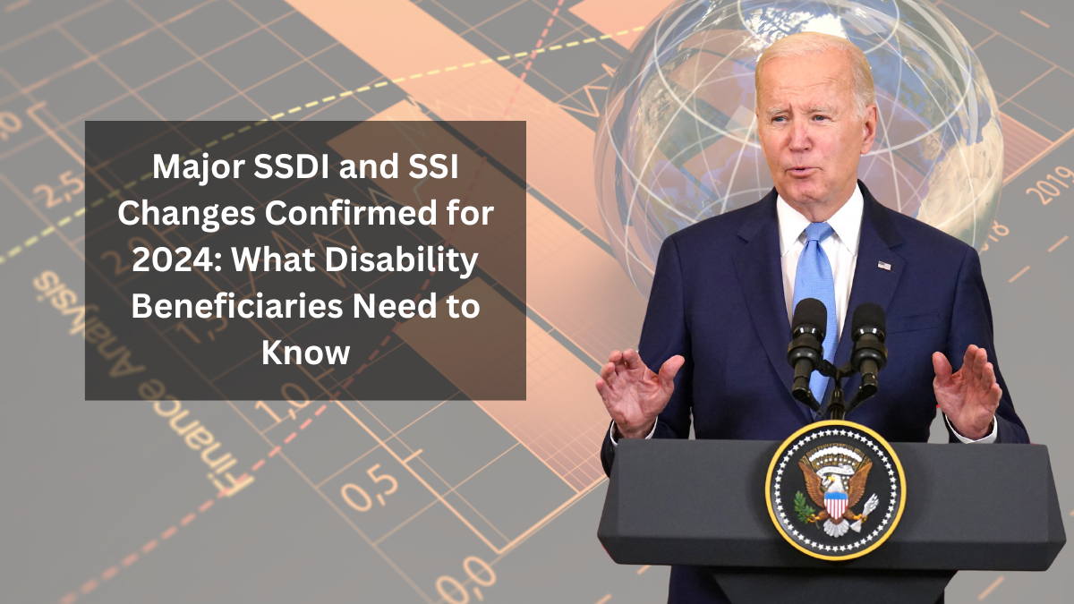 Major SSDI and SSI Changes Confirmed for 2024: What Disability Beneficiaries Need to Know