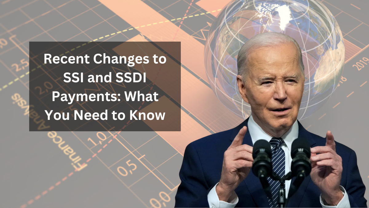 Recent Changes to SSI and SSDI Payments: What You Need to Know