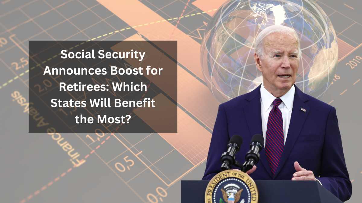 Social Security Announces Boost for Retirees: Which States Will Benefit the Most?