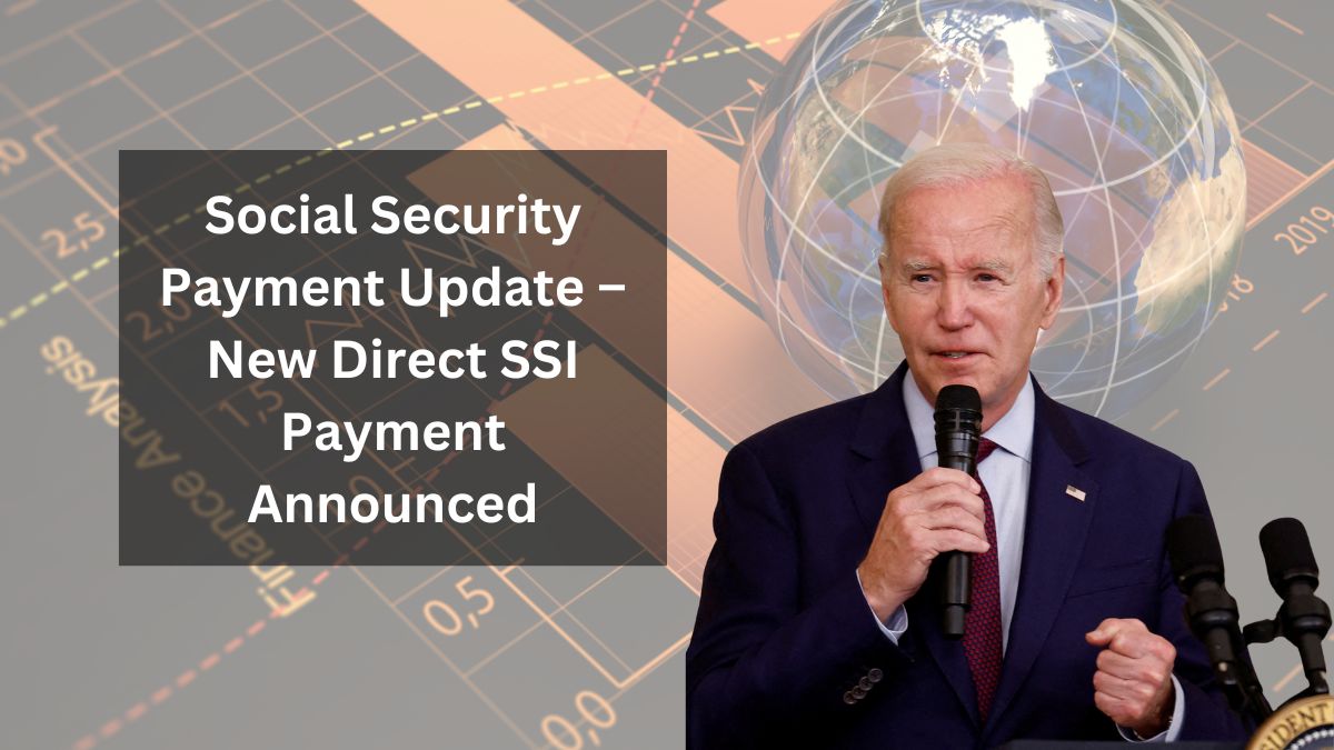 Social Security Payment Update – New Direct SSI Payment Announced